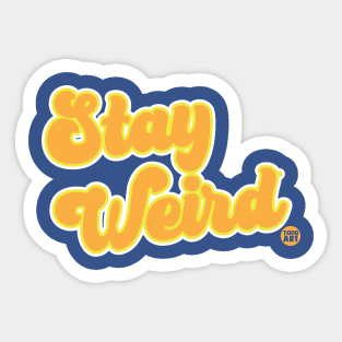 STAY WEIRD Sticker